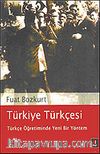 Türkiye Türkçesi: Türkçe Öğretiminde Yeni Bir Yöntem
