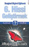 Sezgisel Biçimi Eğiterek 6. Hissi Geliştirmek