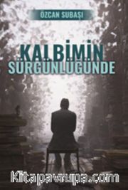 Kalbimin Sürgünlüğünde