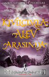 Kıvılcımla Alev Arasında / Işıltı Serisi 2 (Ciltli)