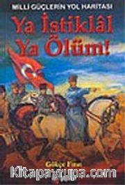 Ya İstiklal Ya Ölüm!