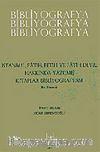 Bibliyografya / İstanbul, Fetih ve Fatih Devri Hakkında Yazılmış Kitaplar Bibliyografyası