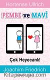 Pembe ve Mavi Çok Heyecanlı!