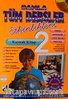 Tüm Dersler Etkinlikleri Kaynak Kitap-2 / Etkinlik Materyal Kitabı+Yaprak Testler+Cd İlaveli