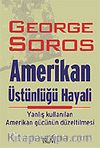 Amerikan Üstünlüğü Hayali & Yanlış Kullanılan Amerikan Gücünün Düzeltilmesi