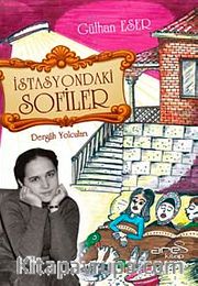 İstasyondaki Sofiler <br /> Dergah Yolcuları