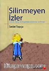 Silinmeyen İzler & Çocuk, Genç ve Engellilerin İstismar ve İhmali