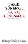 300 Yaş Konuşması & Öyküler V.B 1971-2009