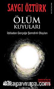 Ölüm Kuyuları <br /> İddia'dan Gerçeğe Şemdinli Olayları