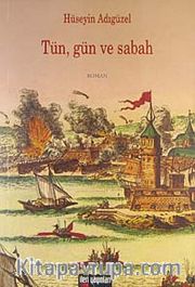 Tün, Gün ve Sabah