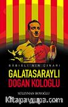 Galatasaraylı Doğan Koloğlu & Babıali'nin Çınarı