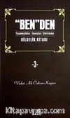 Ben'den Bilgelik Kitabı 3 &  Yaşanmışlıklar/ Arayışlar/ Aforizmalar