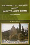 Bakü'den Anadoluya Yansıyan Işık Halveti Pir Seyyid Yahya Şirvani Hayatı ve Eserleri