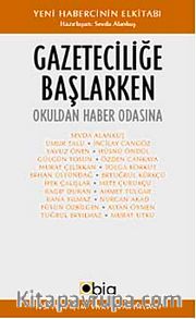 Gazeteciliğe Başlarken <br /> Okuldan Haber Odasına