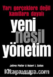 Yeni Nesil Yönetim <br /> Yarı Gerçeklere Değil Kanıtlara Dayalı