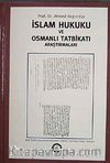 İslam Hukuku ve Osmanlı Tatbikatı Araştırmaları