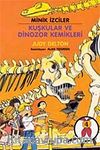 Kuşkular ve Dinozor Kemikleri / Minik İzciler