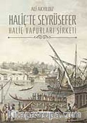 Haliç'te Seyrüsefer / Haliç Vapurları Şirketi
