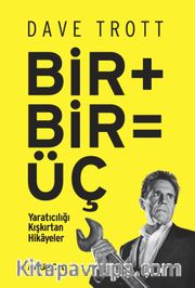 Bir + Bir =3 <br /> Yaratıcılığı Kışkırtan Hikayeler