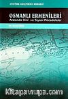 Osmanlı Ermenileri Arasında Dini ve Siyasi Mücadeleler
