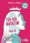 İkinci Hayatın Tek Bir Hayatın Olduğunu Anladığında Başlar