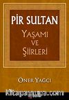 Pir Sultan Yaşamı ve Şiirleri