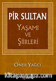 Pir Sultan Yaşamı ve Şiirleri