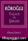 Köroğlu Yaşamı ve Şiirleri