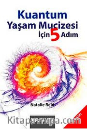Kuantum Yaşam Mucizesi İçin 5 Adım