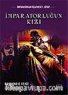 İmparatorluğun Kızı / İmparatorluk Üçlemesi 1. Kitap