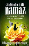 Gönlümün Gülü Namaz & Namazın Kılınış Öyküsü