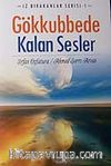 Gökkubbede Kalan Sesler & İz Bırakanlar Serisi-1