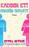 Kadının Eti Erkeğin Serveti