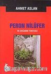 Peron Nilüfer ve Doğanın Yontusu