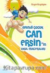 Efendi Çocuk Can Ersin'in Okul Maceraları
