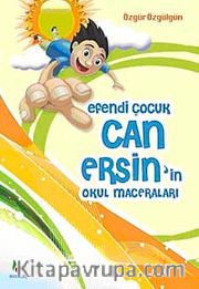 Efendi Çocuk Can Ersin'in Okul Maceraları