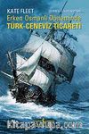 Erken Osmanlı Döneminde Türk Ceneviz Ticareti