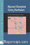 Hizmet Yönetimi Süreç Haritaları & Hizmette Mükemmelliğe Giden Yolunuz&
