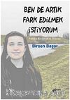 Ben de Artık Fark Edilmek İstiyorum