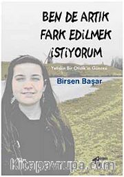 Ben de Artık Fark Edilmek İstiyorum