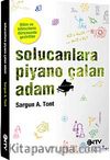 Solucanlara Piyano Çalan Adam