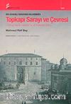 Bir Osmanlı Subayının Kaleminden Topkapı Sarayı ve Çevresi & Topkapı Saray-ı Humayunu ve Parkının Tarihi