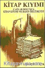 Kitap Kıyımı <br /> Çağlar Boyunca Kitap Kıyımı ve Basın Özgürlüğü