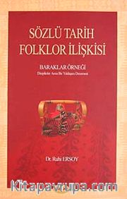 Sözlü Tarih-Folklor İlişkisi <br /> Baraklar Örneği