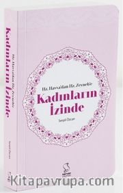 Hz.Havva'dan Hz.Zeyneb'e Kadınların İzinde