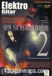 Elektro Gitar Metodu 2 <br /> Selim Işık ile Gitar Dersleri