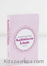 Hz. Havva'dan Hz. Zeyneb'e Kadınların İzinde (Cep Boy)
