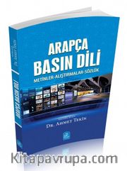 Arapça Basın Dili <br /> Metinler- Alıştırmalar-Sözlük