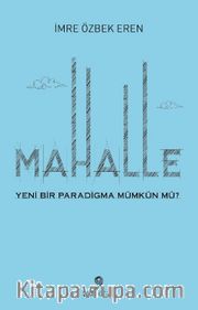 Mahalle <br /> Yeni Bir Paradigma Mümkün mü?
