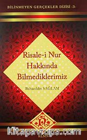 Risale-i Nur Hakkında Bilmediklerimiz